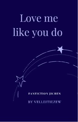 JiChen | Love me like you do