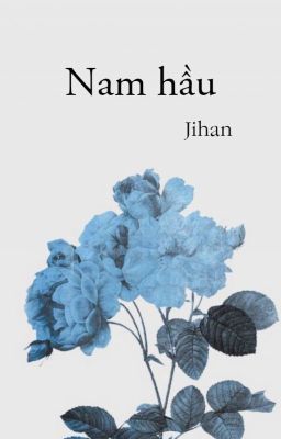 [Jihan] Nam hầu