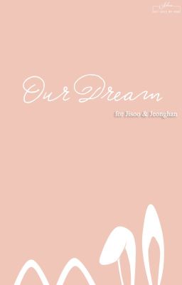 [Jihan] Our Dream.