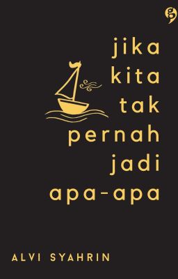 Jika Kita Tak Pernah Jadi Apa-Apa