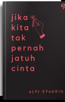 Jika Kita Tak Pernah Jatuh Cinta