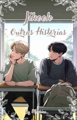 Jikook: Outras Histórias [shortfics!]