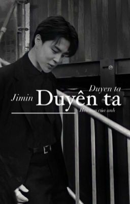 Jimin/ Duyên ta