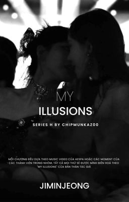 [JIMINJEONG] my illusions 🔞 [series H] 