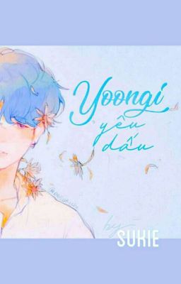 [Jinga] Yoongi yêu dấu