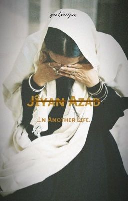 Jîyan Azad. | In Another Life