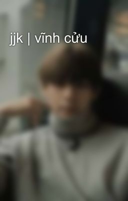 jjk | vĩnh cửu