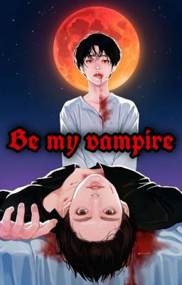 [JM]  Be my vampire  [JK]  ✔️