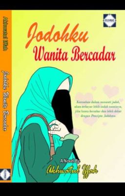 Jodohku ... Wanita Bercadar ✔