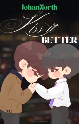 [JohanNorth] - KISS IT BETTER