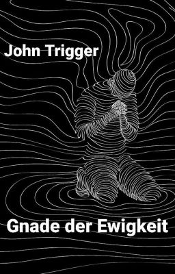 John Trigger Gnade der Ewigkeit