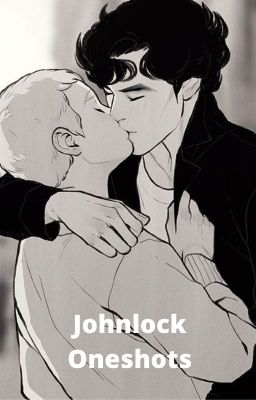 Johnlock Oneshots
