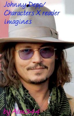 Johnny Depp/characters X reader imagines