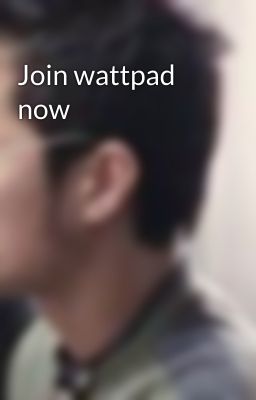 Join wattpad now