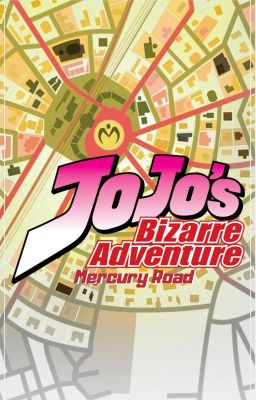 JoJo's Bizarre Adventure - Mercury Road