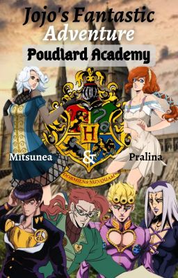 Jojo's Fantastic Adventure - Poudlard Academy