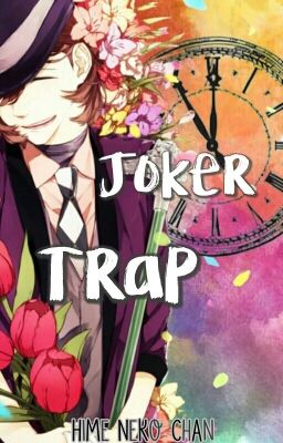 Joker Trap {Reiji x Reader} 《SLOW-UPDATE》