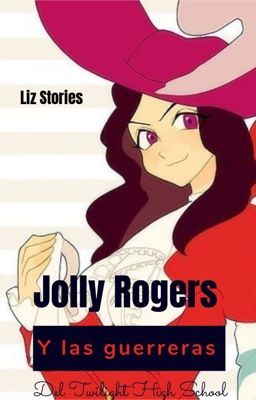 Jolly Rogers y las Guerreras del Twilight High School