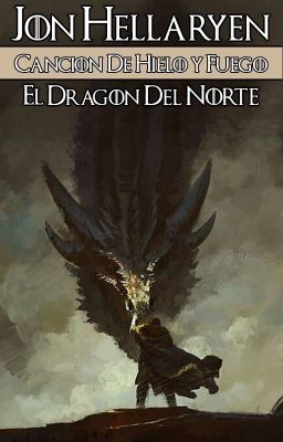 JON HELLARYEN-EL DRAGON DEL NORTE-ASOIAF