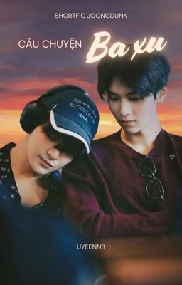 (JoongDunk) Câu chuyện Ba xu