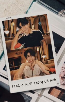 [JoongDunk] Tháng Mười Không Có Anh