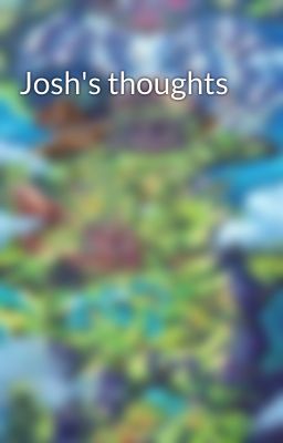 Josh's thoughts 