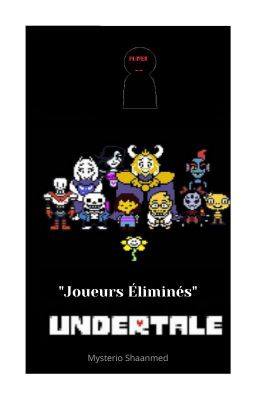 Joueurs Éliminés Undertale