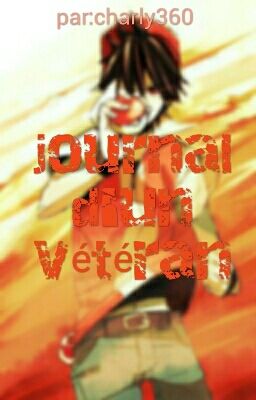 Journal d'un Vétéran [Fanfiction Pokemon]