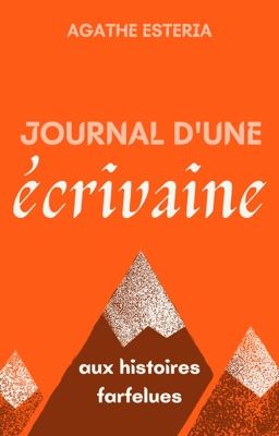 Journal d'une écrivaine (aux histoires farfelues)