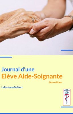 Journal D'une Elève Aide-Soignante [TERMINÉ]