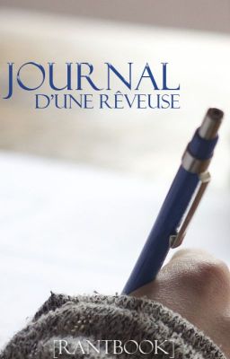 Journal d'une rêveuse [Rantbook]