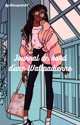 Journal de bord d'une Wattpadienne (ou rantbook)