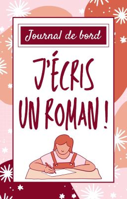 Journal de bord : J'ÉCRIS UN ROMAN ! ✒