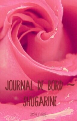 Journal De Bord ~ Shugarine