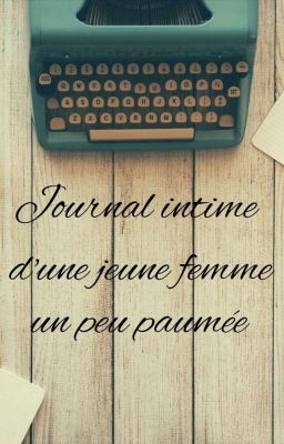 Journal intime d'une jeune femme un peu paumée