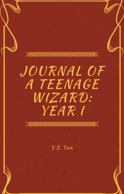 Journal of a Teenage Wizard: Year 1