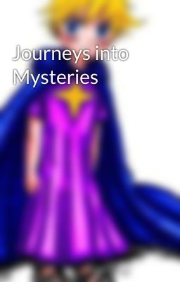 Journeys into Mysteries