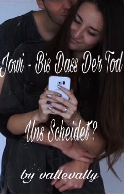 Jowi - Bis Dass Der Tod Uns Scheidet? ~OneShot