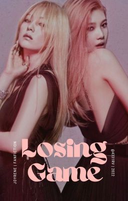 [JoyRene] Losing Game [Oneshot | Trans]