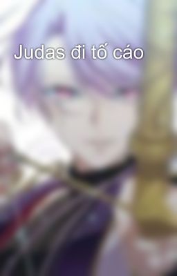 Judas đi tố cáo