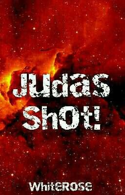 JUDAS SHOT!