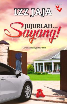 Jujurlah... Sayang ! - Izz Jaja