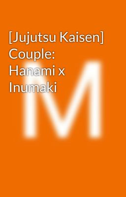 [Jujutsu Kaisen] Couple: Hanami x Inumaki