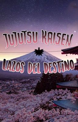 {Jujutsu Kaisen} Lazos del Destino