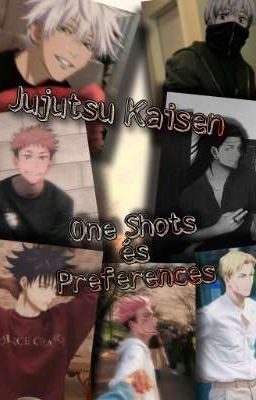 Jujutsu Kaisen 🧡One Shots/Pereferences🧙‍♂️