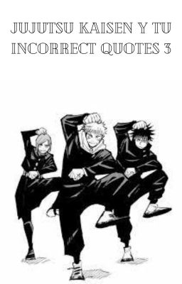 Jujutsu Kaisen y tu Incorrect Quotes 3