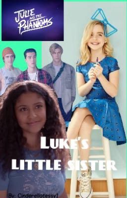 Julia and the Phantoms | Luke's little sister 