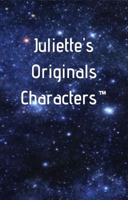 Juliette's Originals Characters™