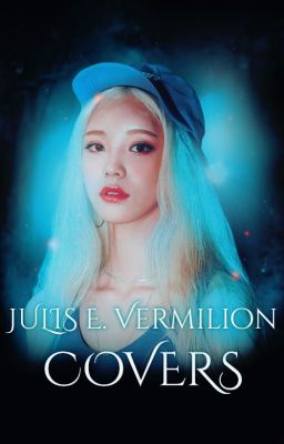 Julis E. Vermilion Covers [BOOK TWO]