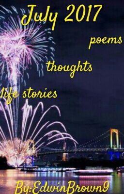 July 2017    poems       thoughts      life stories